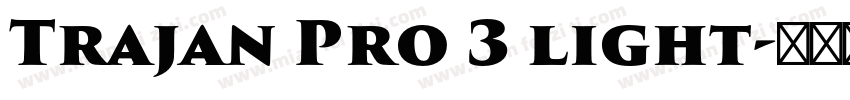 Trajan Pro 3 light字体转换